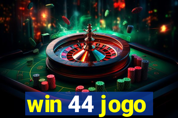 win 44 jogo